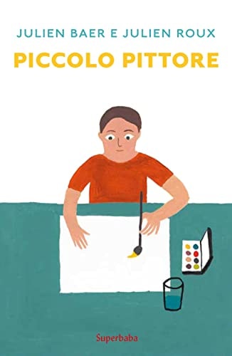PICCOLO PITTORE (SUPERBABA), de Julien Baer | portada del libro