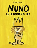 NUNO IL PICCOLO RE, de Mario Ramos | portada del libro