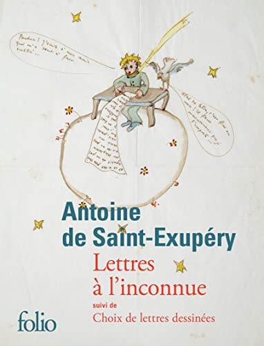 LETTRES A L'INCONNUE SUIVI DE CHOIX DE LETTRES DESSINEES, de Antoine de Saint-Exupéry | portada del libro