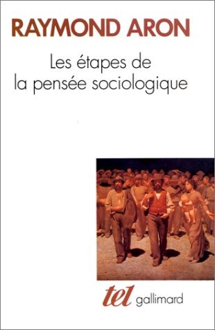 LES ETAPES DE LA PENSEE SOCIOLOGIQUE, de Aron | portada del libro