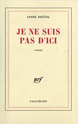 JE NE SUIS PAS D'ICI, de Dhôtel | portada del libro
