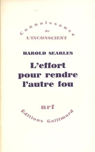 L'EFFORT POUR RENDRE L'AUTRE FOU, de Searles | portada del libro