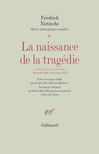 LA NAISSANCE DE LA TRAGEDIE / FRAGMENTS POSTHUMES AUTOMNE 18, de Nietzsche | portada del libro