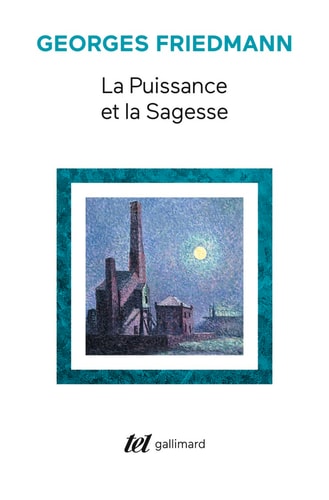 LA PUISSANCE ET LA SAGESSE, de Georges Friedmann | portada del libro
