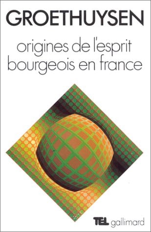 ORIGINES DE L'ESPRIT BOURGEOIS EN FRANCE, de Bernard Groethuysen | portada del libro