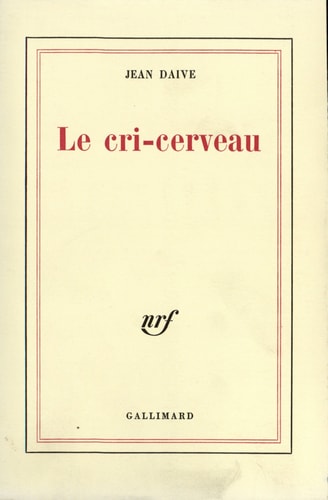 LE CRI-CERVEAU, de Jean Daive (encyclopédiste).) | portada del libro