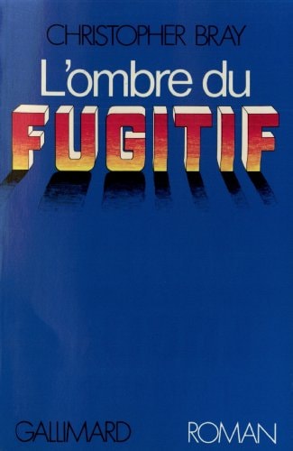 L'OMBRE DU FUGITIF, de Christopher Bray | portada del libro