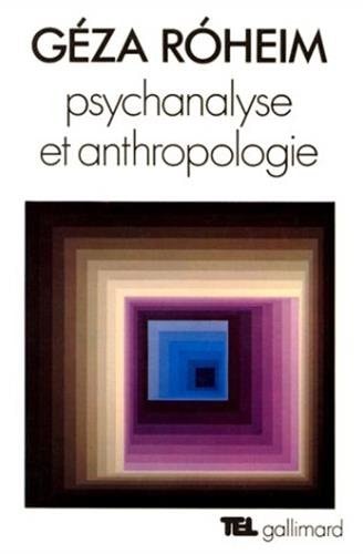 PSYCHANALYSE ET ANTHROPOLOGIE, de Géza Róheim | portada del libro