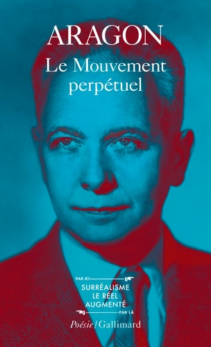 LE MOUVEMENT PERPETUEL / ECRITURES AUTOMATIQUES / FEU DE JOI, de Louis Aragon | portada del libro