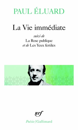 LA VIE IMMEDIATE / LA ROSE PUBLIQUE /LES YEUX FERTILES / L'E, de Eluard | portada del libro