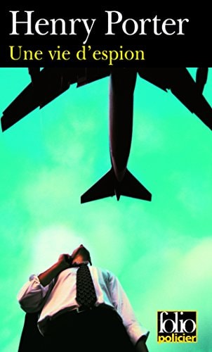 UNE VIE D'ESPION, de Henry Porter | portada del libro