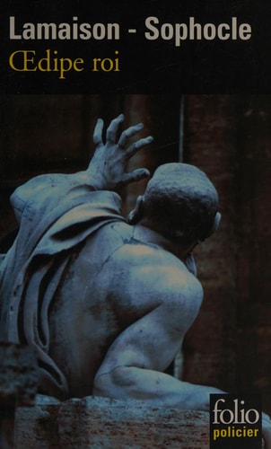 OEDIPE ROI/OEDIPE ROI ROMAN ET TRAGEDIE, de SOPHOCLE | portada del libro