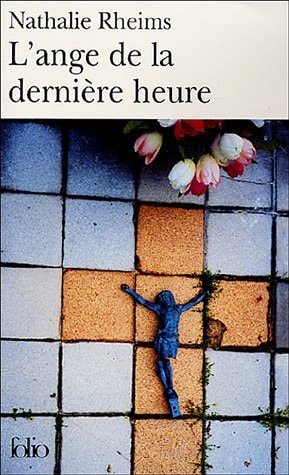 L'ANGE DE LA DERNIERE HEURE, de Nathalie Rheims | portada del libro