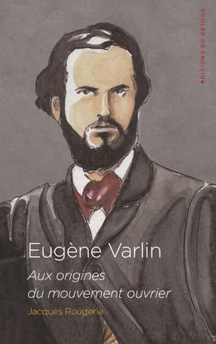 EUGENE VARLIN, de ROUGERIE JACQUE | portada del libro