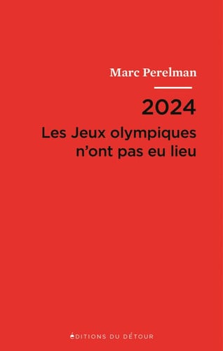 2024 LES JEUX OLYMPIQUES N'ONT PAS EU LIEU, de PERELMAN MARC | portada del libro
