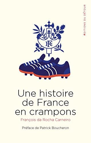UNE HISTOIRE DE FRANCE EN CRAMPONS, de DA ROCHA CARNEI | portada del libro