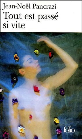 TOUT EST PASSE SI VITE, de Jean-Noël Pancrazi | portada del libro