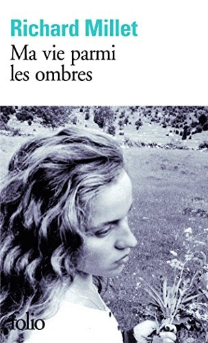 MA VIE PARMI LES OMBRES, de Richard Millet | portada del libro