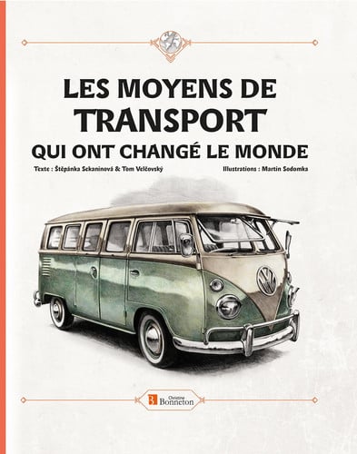 LES MOYENS DE TRANSPORT QUI ONT CHANGE LE MONDE, de SEKANINOVA STEP | portada del libro
