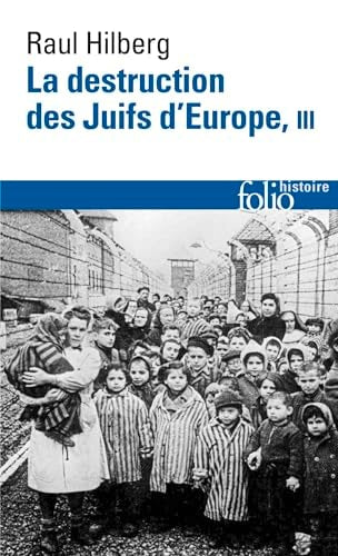 LA DESTRUCTION DES JUIFS D'EUROPE T3, de Raul Hilberg | portada del libro