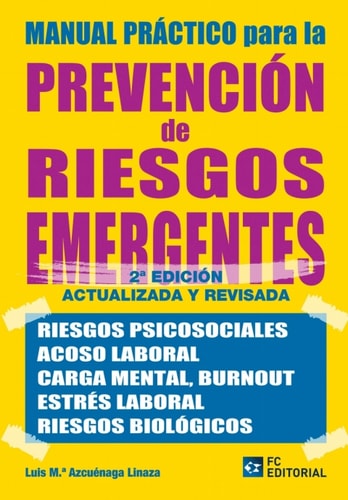 MANUAL PRACTICO PARA LA PREVENCION DE RIESGOS EMERGENTES 2'ED, de Luis Mª Azcuenaga Linaza | portada del libro
