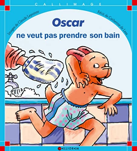 OSCAR NE VEUT PAS PRENDRE SON BAIN, de Catherine de Lasa | portada del libro