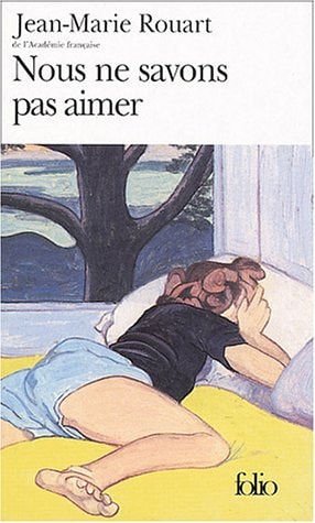 NOUS NE SAVONS PAS AIMER, de Jean-Marie Rouart | portada del libro