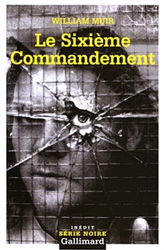 LE SIXIEME COMMANDEMENT, de WILLIAM MUIR | portada del libro