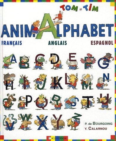 ANIMALPHABET TRILINGUE (FRANCAIS, ANGLAIS, ESPAGNOL), de Pascale de Bourgoing | portada del libro