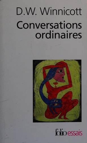 CONVERSATIONS ORDINAIRES, de Donald Woods Winnicott | portada del libro