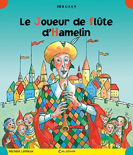 IMAGRAM N°4 LE JOUEUR DE FLUTE D'HAMELIN, de Michèle Lemieux | portada del libro