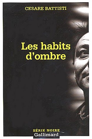 LES HABITS D'OMBRE, de Cesare Battisti | portada del libro