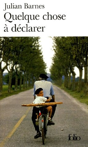 QUELQUE CHOSE A DECLAR, de Julian Barnes | portada del libro
