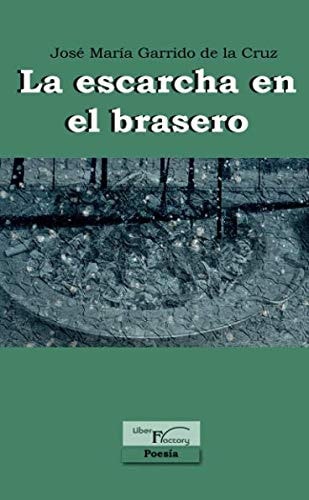 La escarcha en el brasero, de Garrido de la Cruz | portada del libro