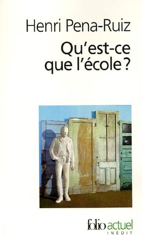 QU'EST-CE QUE L'ECOLE ?, de Henri Pena-Ruiz | portada del libro
