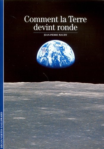 COMMENT LA TERRE DEVINT RONDE, de Jean-Pierre Maury | portada del libro
