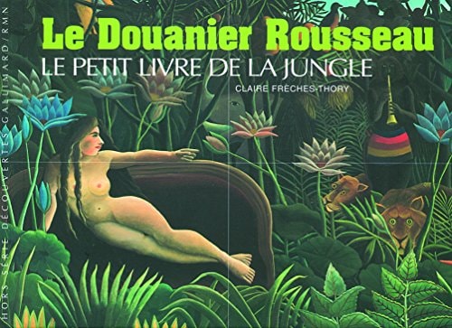 LE DOUANIER ROUSSEAU LE PETIT LIVRE DE LA JUNGLE, de Frèches-Thory | portada del libro