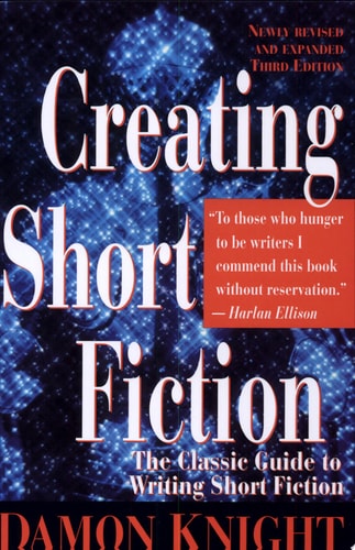 CREATING SHORT FICTION THE CLASSIC GUIDE, de Damon Knight | portada del libro