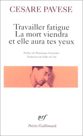 TRAVAILLER FATIGUE / LA MORT VIENDRA ET ELLE AURA TES YEUX /, de Cesare Pavese | portada del libro