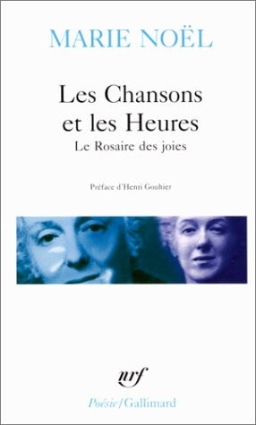 LES CHANSONS ET LES HEURES / LE ROSAIRE DES JOIES, de Marie Noël | portada del libro