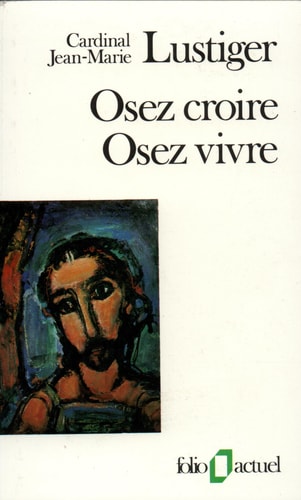 OSEZ CROIRE OSEZ VIVRE, de Jean-Marie Lustiger | portada del libro