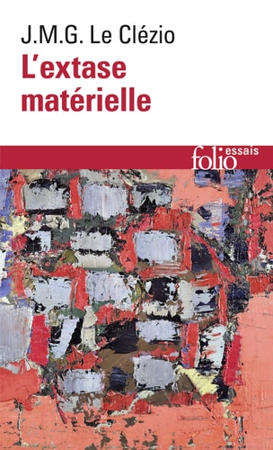 L'EXTASE MATERIELLE, de Jean-Marie Gustave Le Clézio | portada del libro