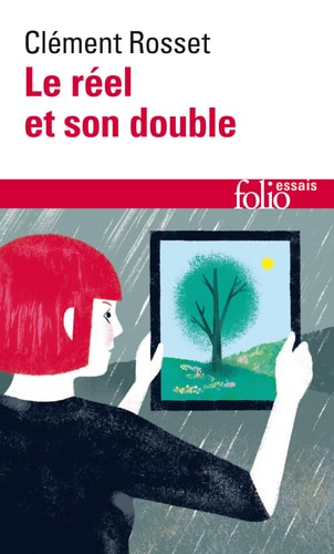 LE REEL ET SON DOUBLE, de Clément Rosset | portada del libro