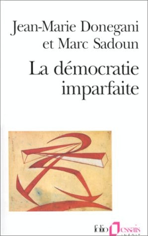La Democratie Imparfaite. Essai Sur le Parti Politique., de Jean-Marie Donegani | portada del libro