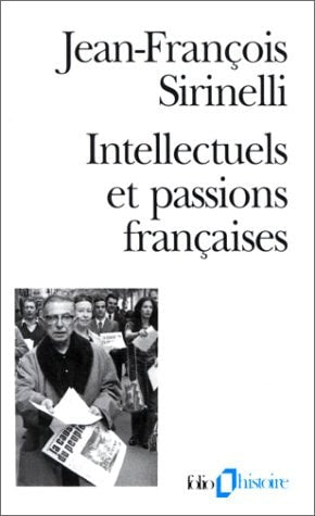 INTELLECTUELS ET PASSIONS FRANCAISES, de Jean-François Sirinelli | portada del libro