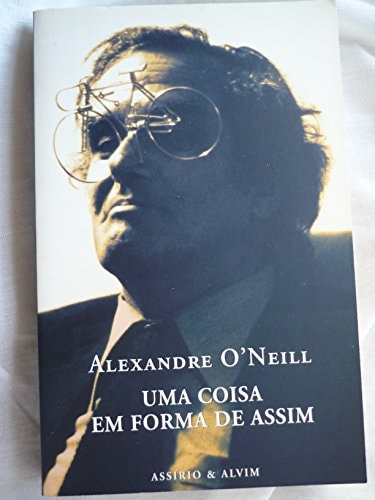UMA COISA EM FORMA DE ASSIM, de Alexandre O'Neill | portada del libro