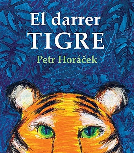 El darrer Tigre, de Horácek | portada del libro