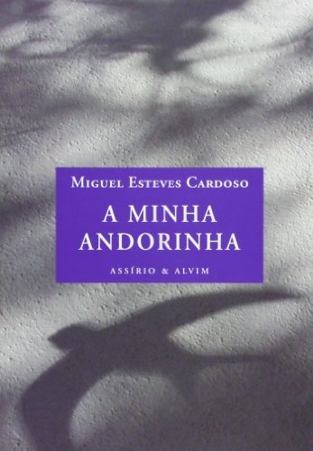 A minha andorinha, de Miguel Esteves Cardoso | portada del libro