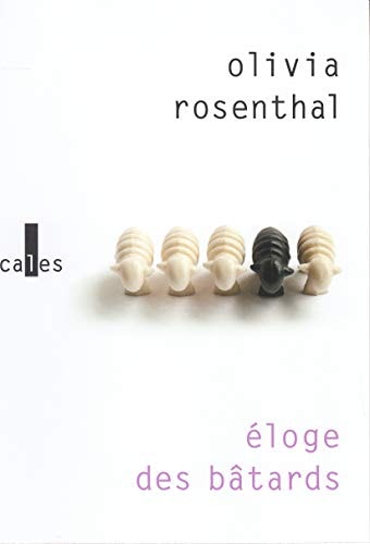 ELOGE DES BATARDS, de Olivia Rosenthal | portada del libro