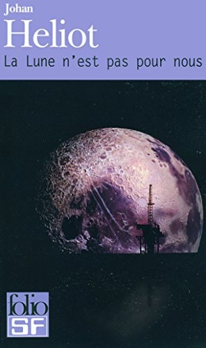 LA LUNE N'EST PAS POUR NOUS, de Johan Heliot | portada del libro